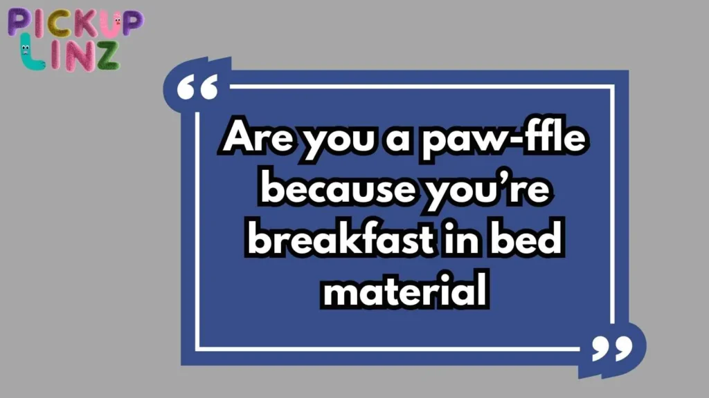 Funny Paw Pickup Lines