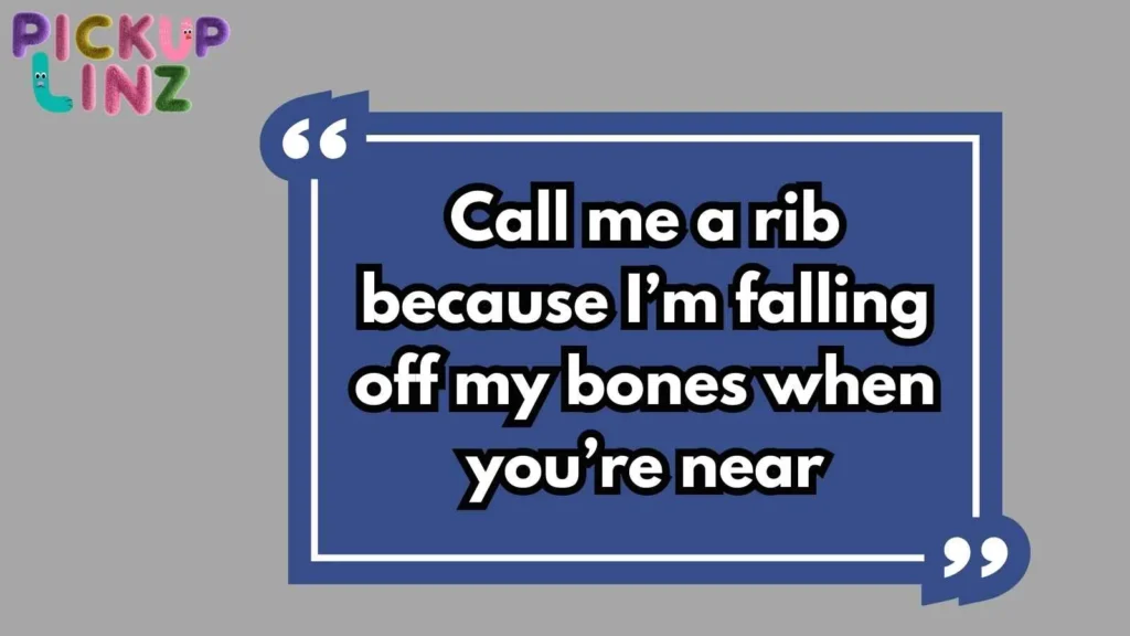 Funny Ribs Pickup Lines