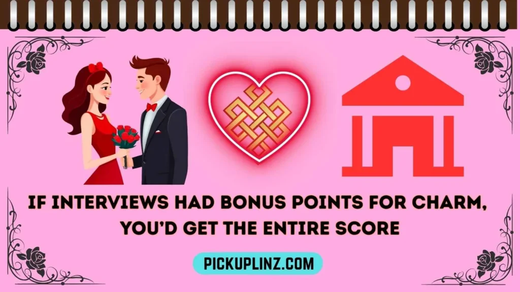 Interview Pickup Lines for Her