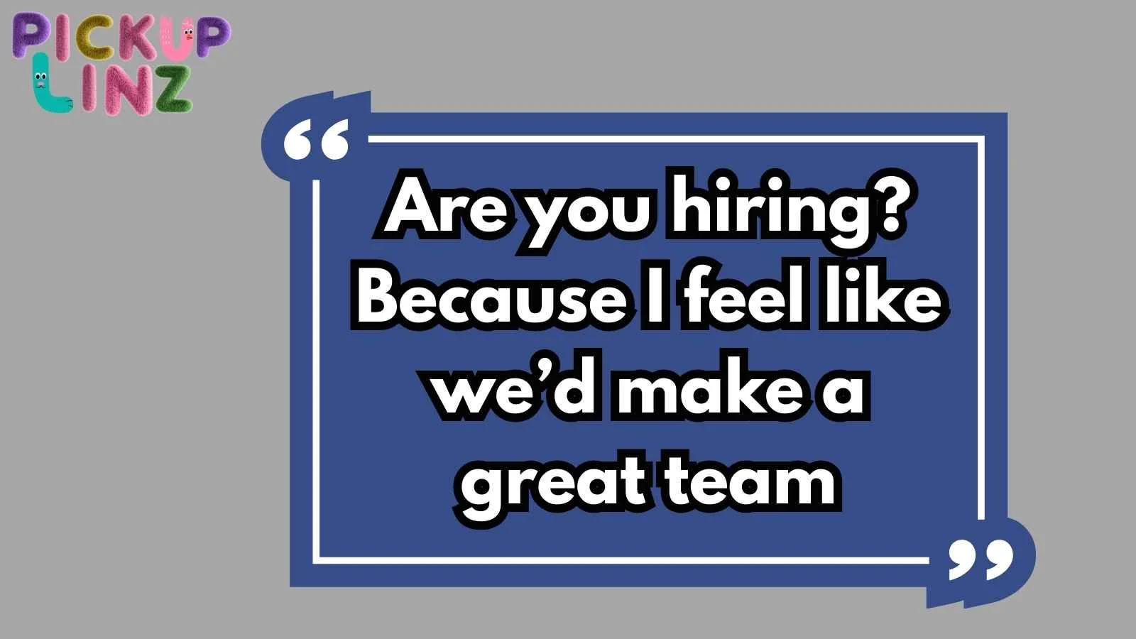 Interview Pickup Lines