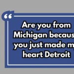 Michigan Pickup Lines