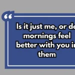 Morning Pickup Lines