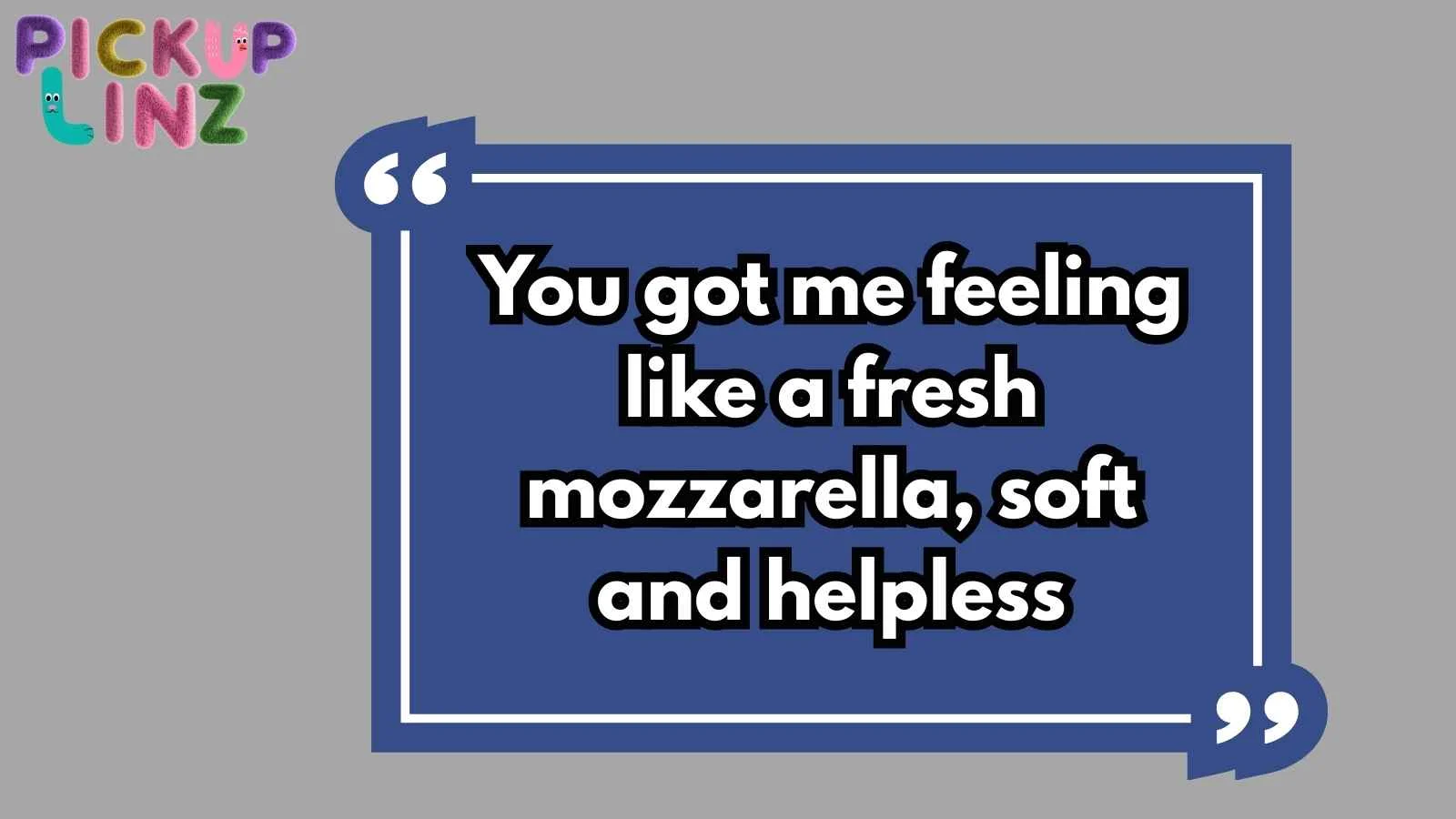 Mozzarella Pickup Lines