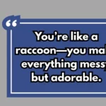 Racoon Pickup Lines