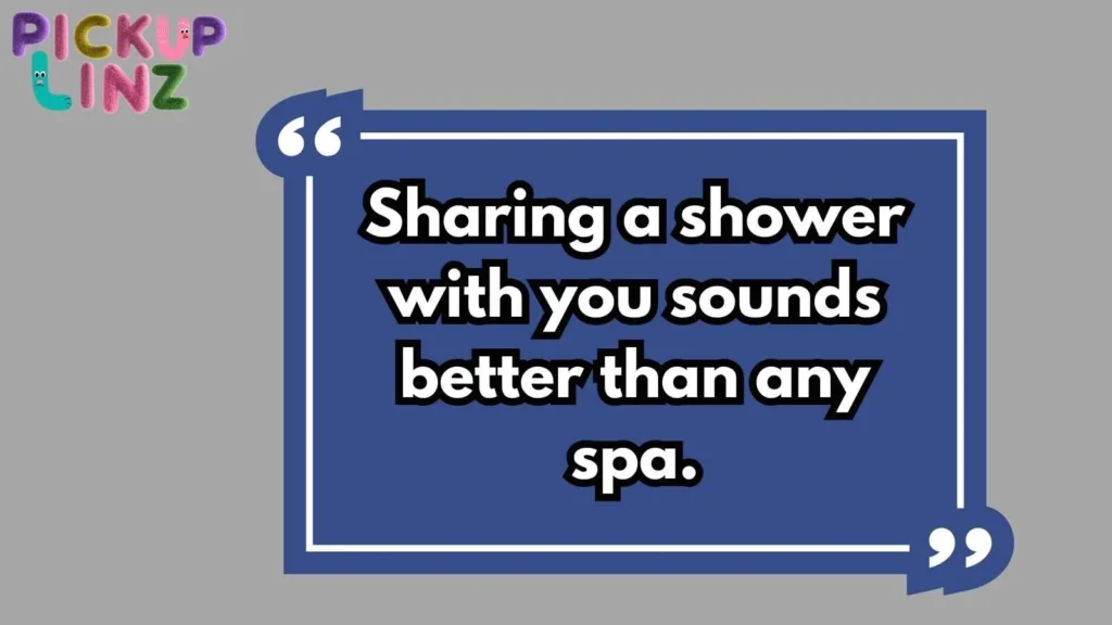 Romantic Shower Pickup Lines