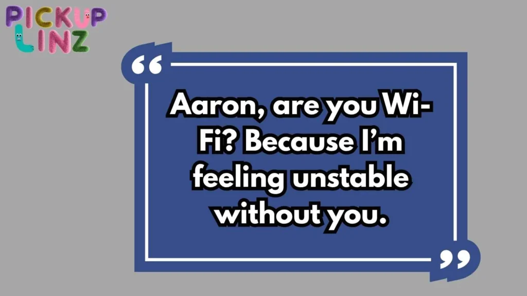 Funny Aaron Pickup Lines