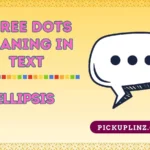 Three Dots Meaning in Text