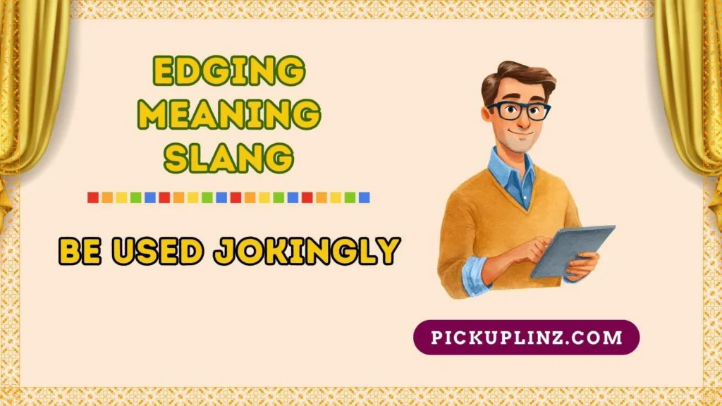 How Edging Is Used in Different Contexts