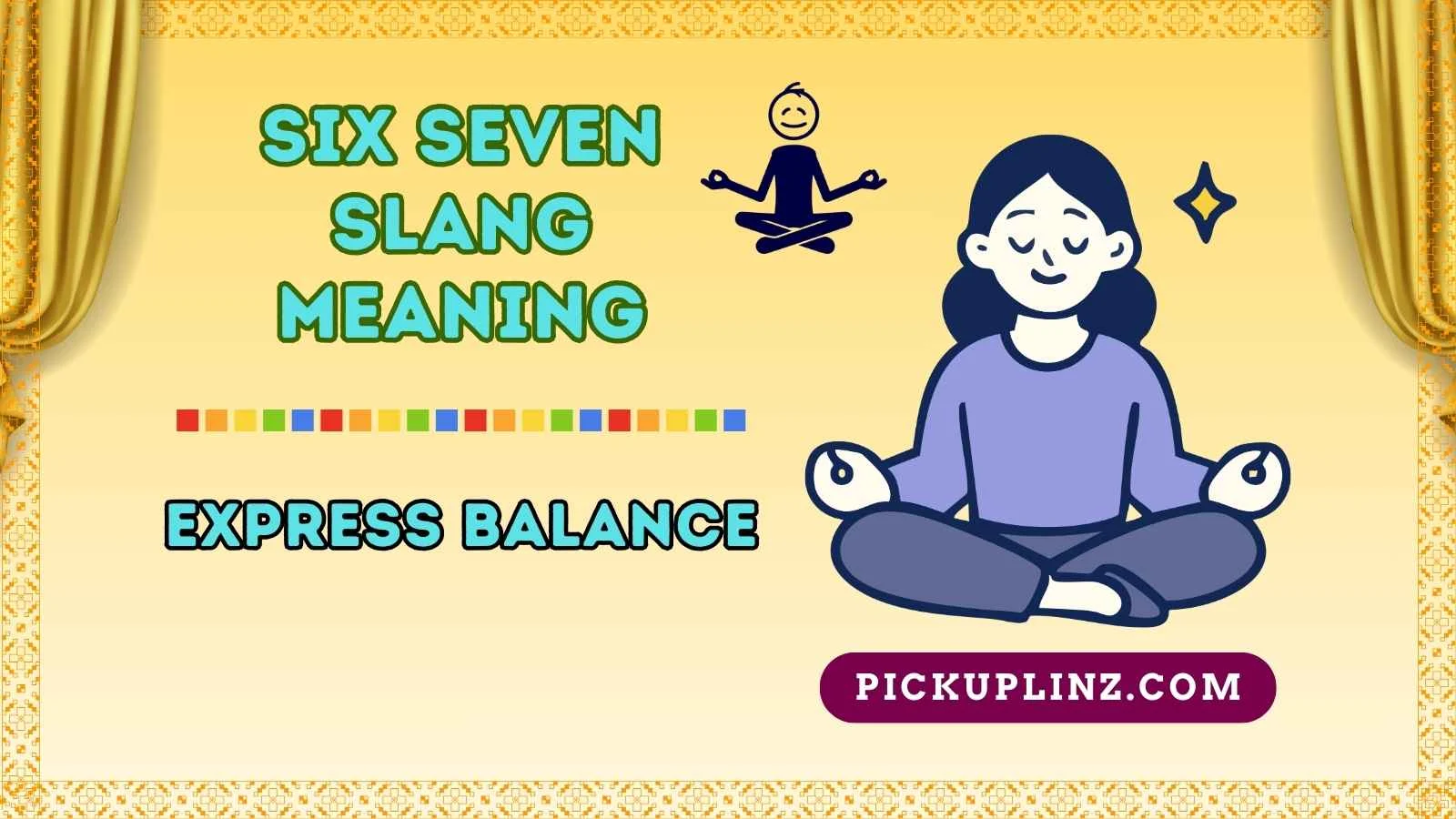 Six Seven Slang Meaning